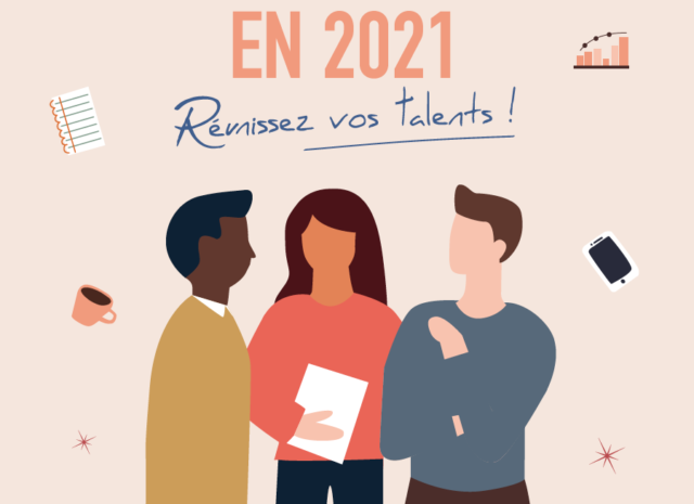 Réunissez vos talents en 2021 !